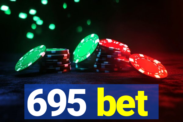 695 bet